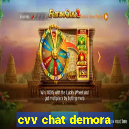 cvv chat demora